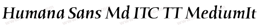 Humana Sans Md ITC TT MediumIta字体转换